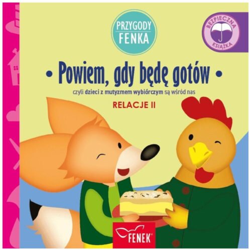 Przygody Fenka. Relacje 2. Powiem, gdy będę gotów