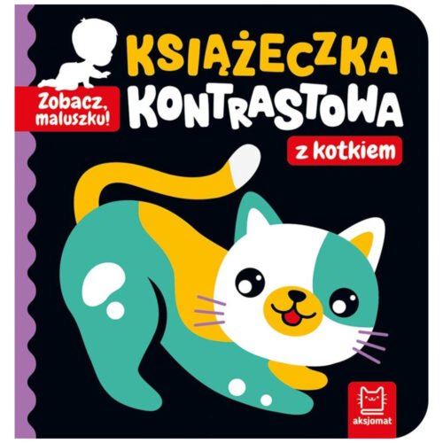 Zobacz, maluszku! Książeczka kontrastowa z kotkiem