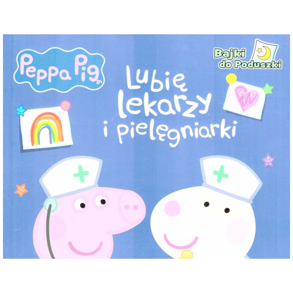 Peppa Pig. Lubię lekarzy i pielęgniarki