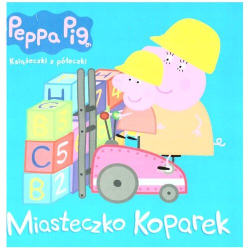 Peppa Pig. Miasteczko koparek