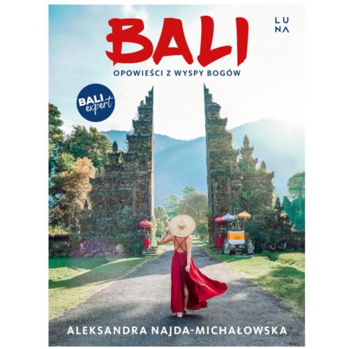 Bali. Opowieści z Wyspy Bogów