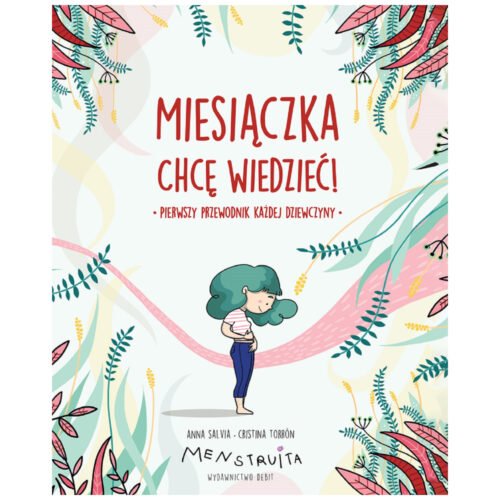 Miesiączka. Chcę wiedzieć!