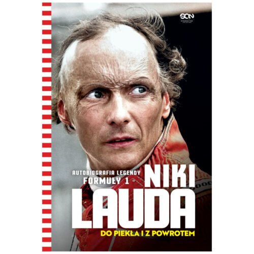 Niki Lauda. Do piekła i z powrotem. Autobiografia