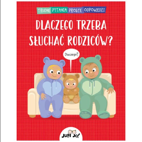 Dlaczego trzeba słuchać rodziców?