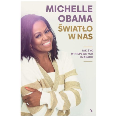 Światło w nas. Jak żyć w niepewnych czasach