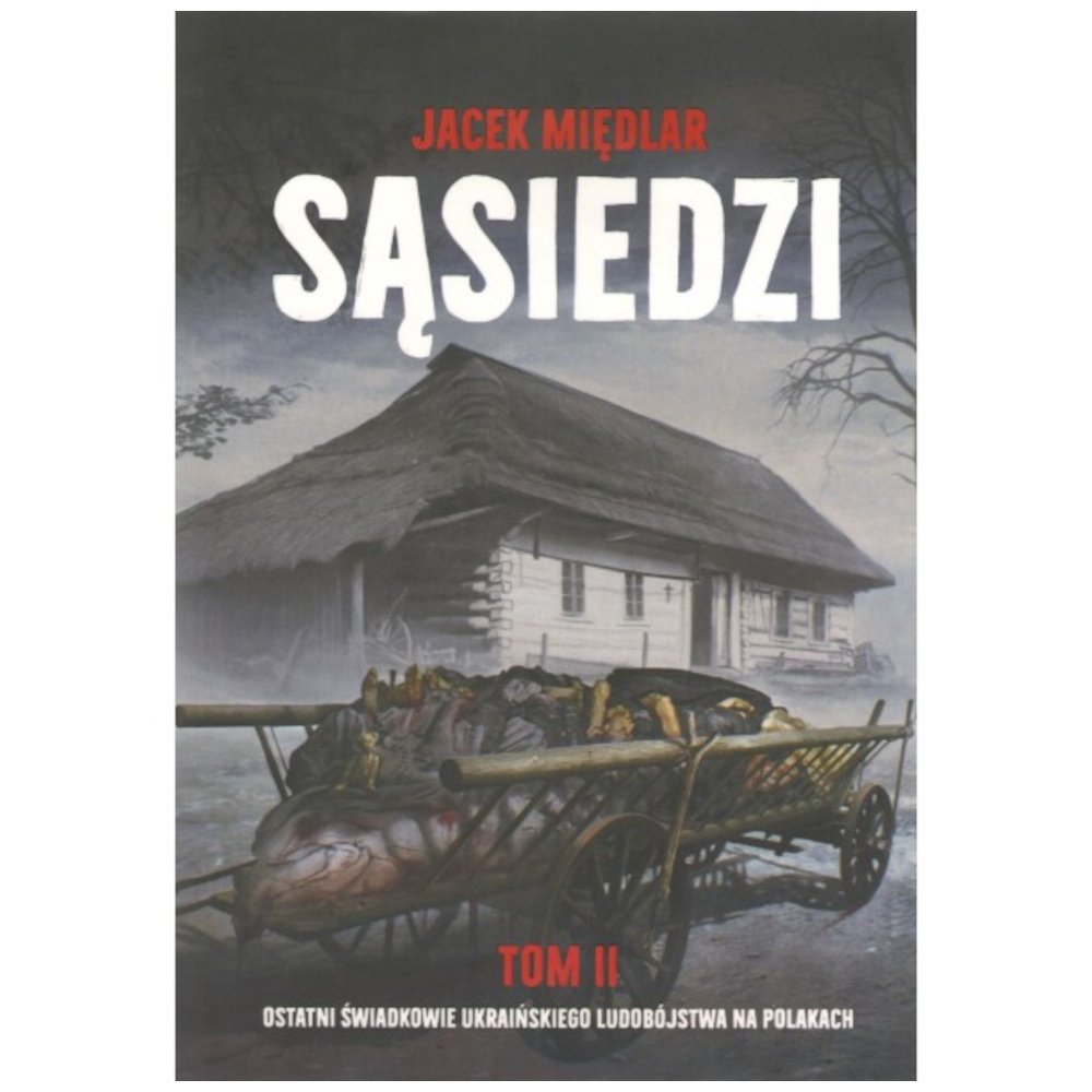 Sąsiedzi T.2 Ostatni Świadkowie ukraińskiego..
