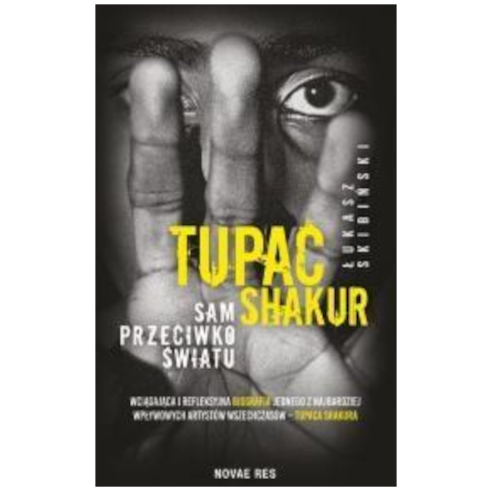 Tupac Shakur. Sam przeciwko światu