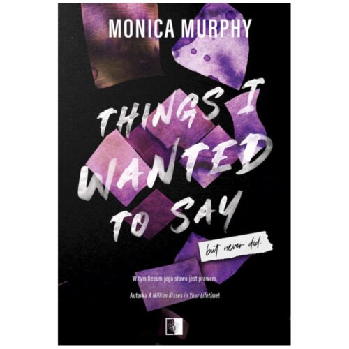 Things I Wanted to Say, But Never Did