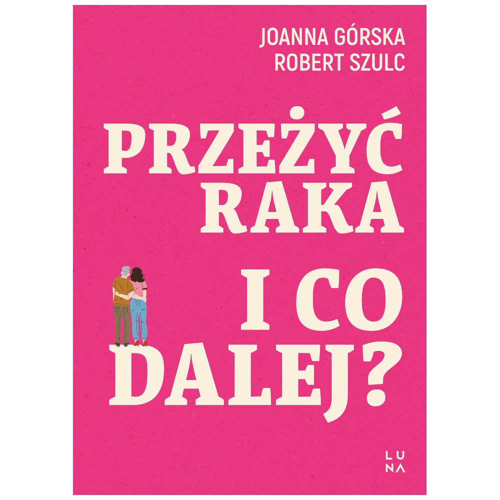 Przeżyć raka. I co dalej?