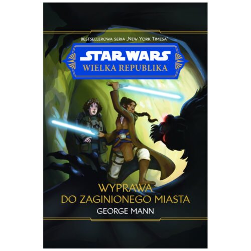 Star Wars Wielka Republika. Wyprawa do zaginionego
