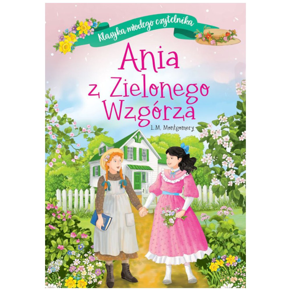 Klasyka młodego czytelnika. Ania z Zielonego...