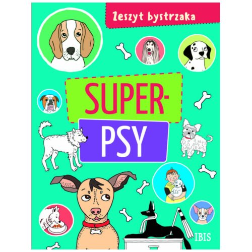 Zeszyt bystrzaka. Super psy