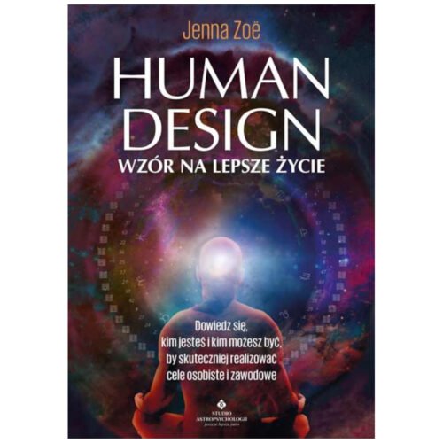 Human Design wzór na lepsze życie