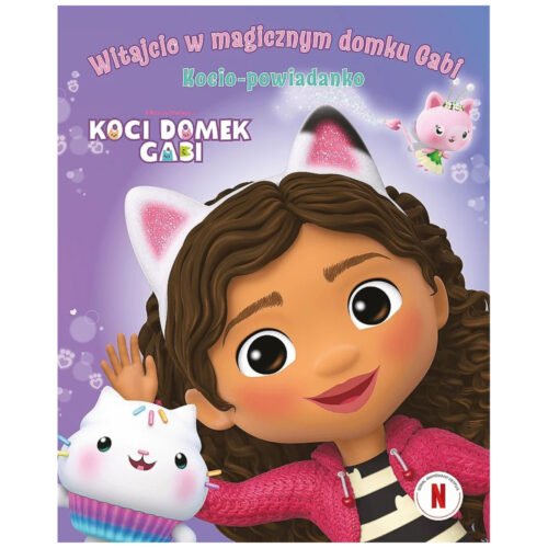 Koci Domek Gabi. Witajcie w magicznym domku Gabi!