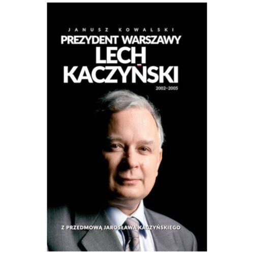 Prezydent Warszawy Lech Kaczyński 2002-2005