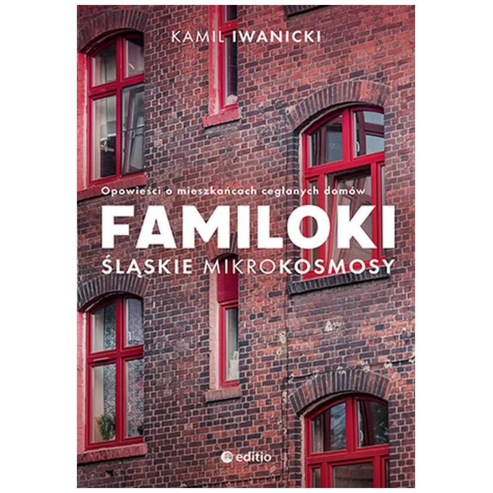 Familoki. Śląskie mikrokosmosy