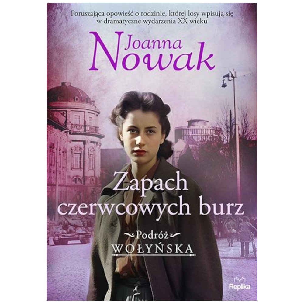 Podróż wołyńska T.3 Zapach czerwcowych burz