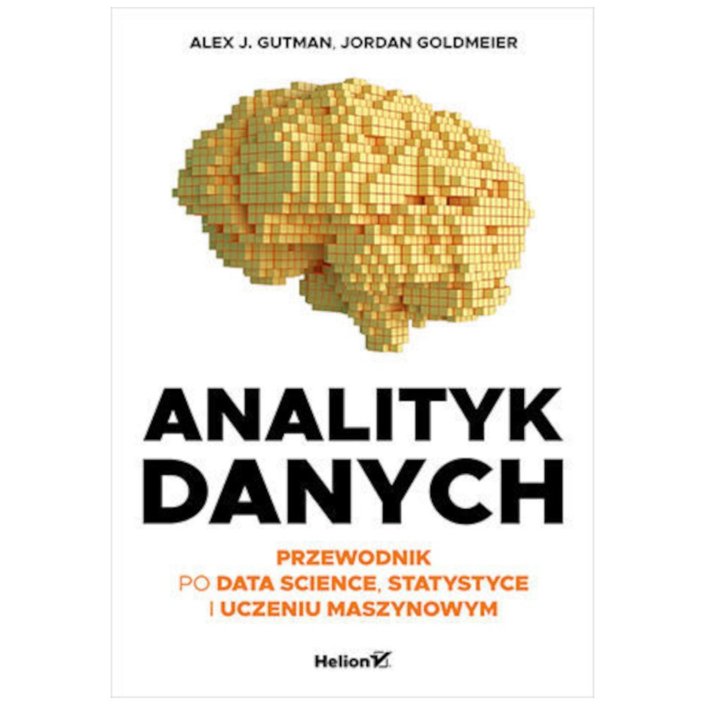 Analityk danych. Przewodnik po data science...