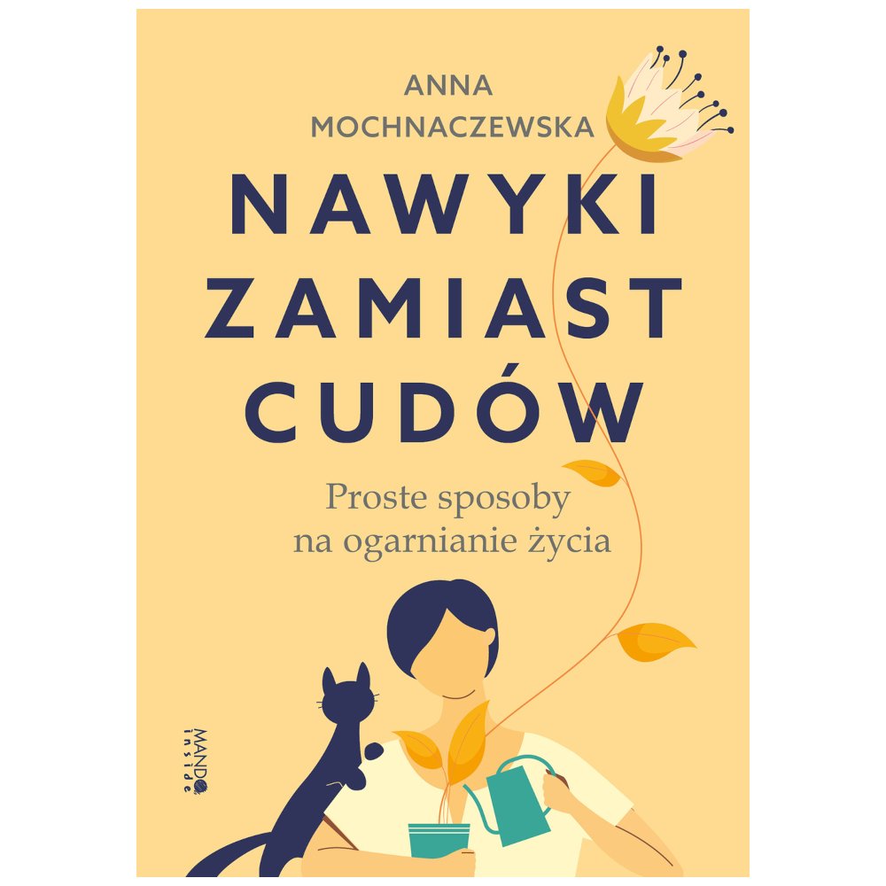 Nawyki zamiast cudów. Proste sposoby na...