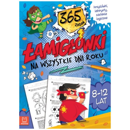 Łamigłówki na wszystkie dni roku. 365 zadań