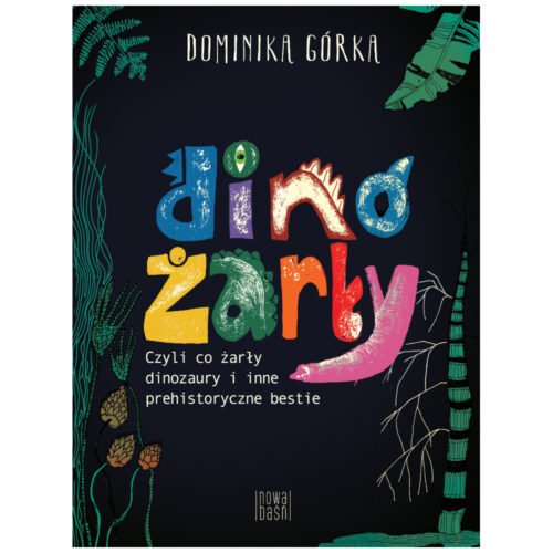 Dinożarły, czyli co żarły dinozaury