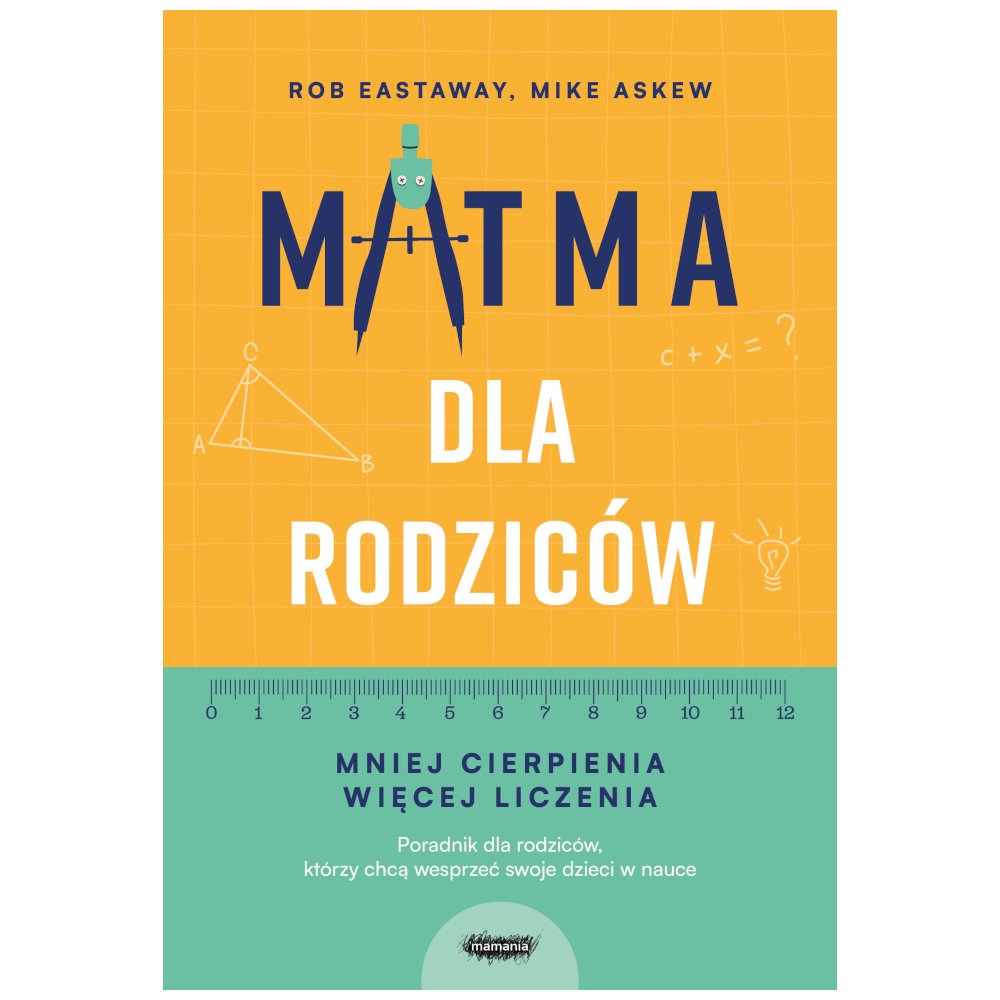 Matma dla rodziców. Mniej cierpienia, więcej...