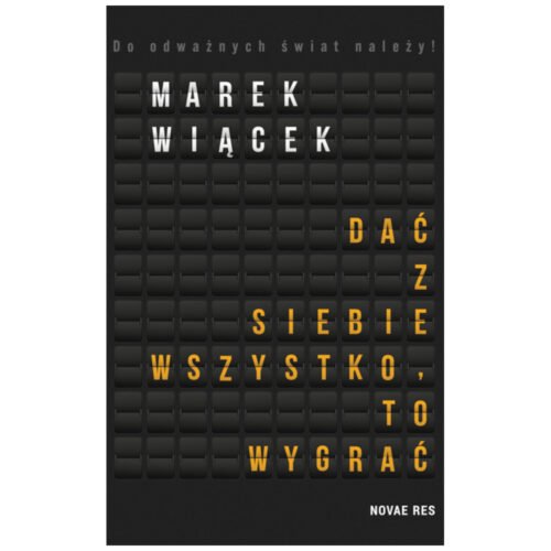 Dać z siebie wszystko, to wygrać