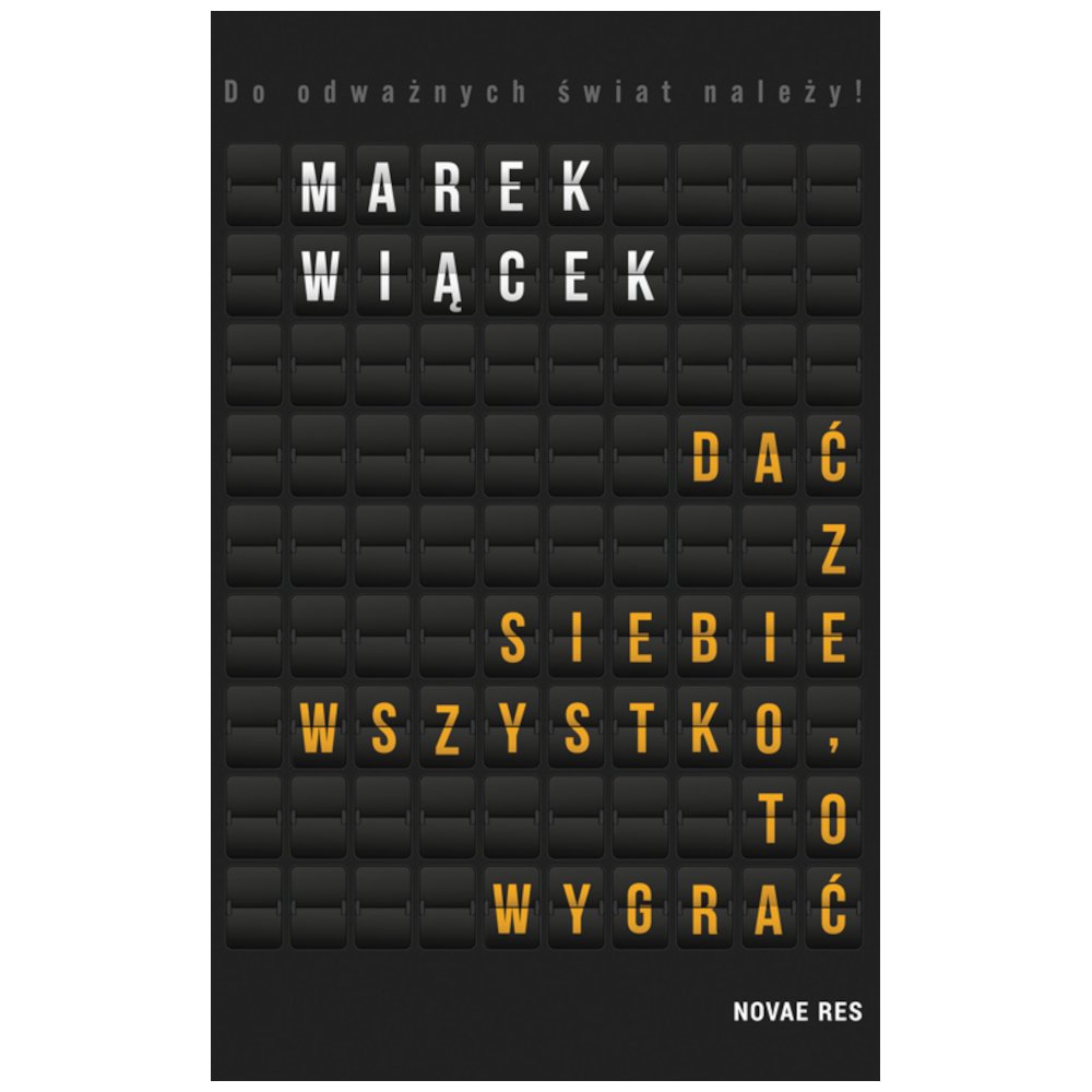 Dać z siebie wszystko, to wygrać