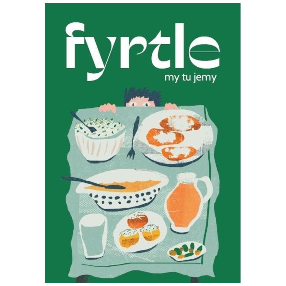 Fyrtle. My tu jemy