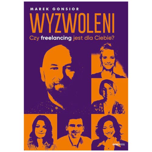 Wyzwoleni. Czy freelancing jest dla Ciebie?