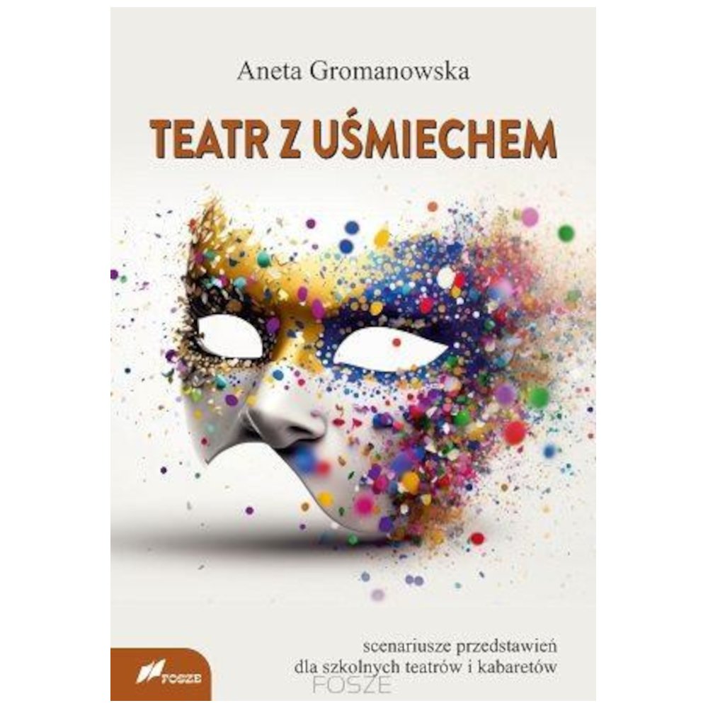 Teatr z uśmiechem. Scenariusze przedstawień dla...