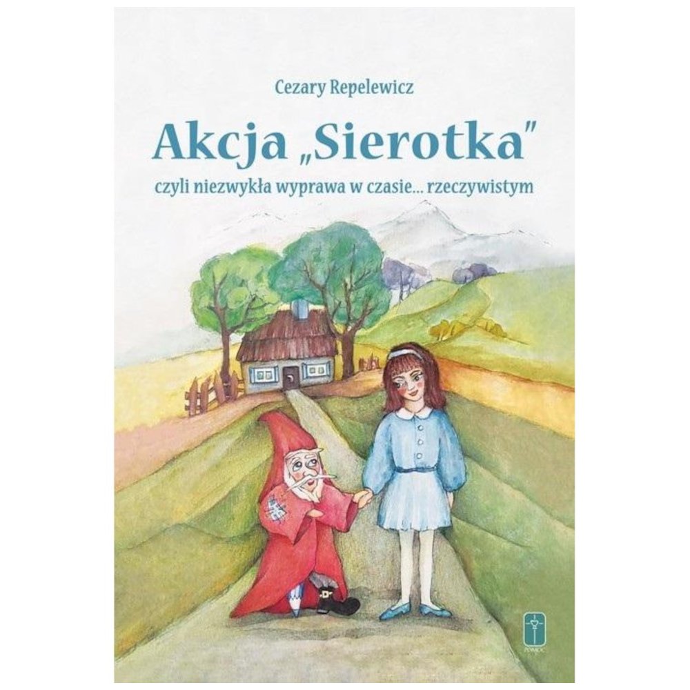 Akcja "Sierotka", czyli niezwykła wyprawa...