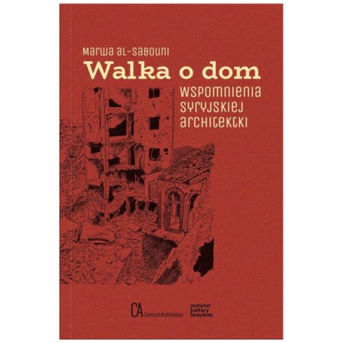 Walka o dom. Wspomnienia syryjskiej architektki