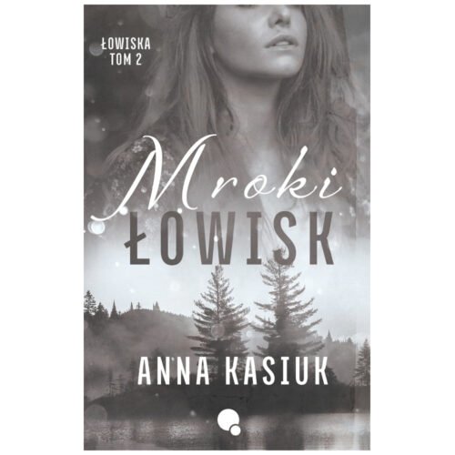 Łowiska T.2 Mroki łowisk