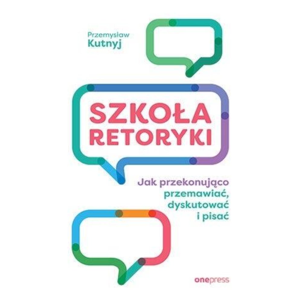 Szkoła retoryki. Jak przekonująco przemawiać...