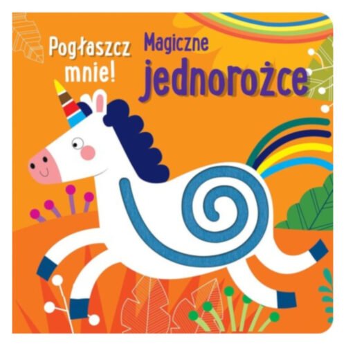 Pogłaszcz mnie! Magiczne jednorożce