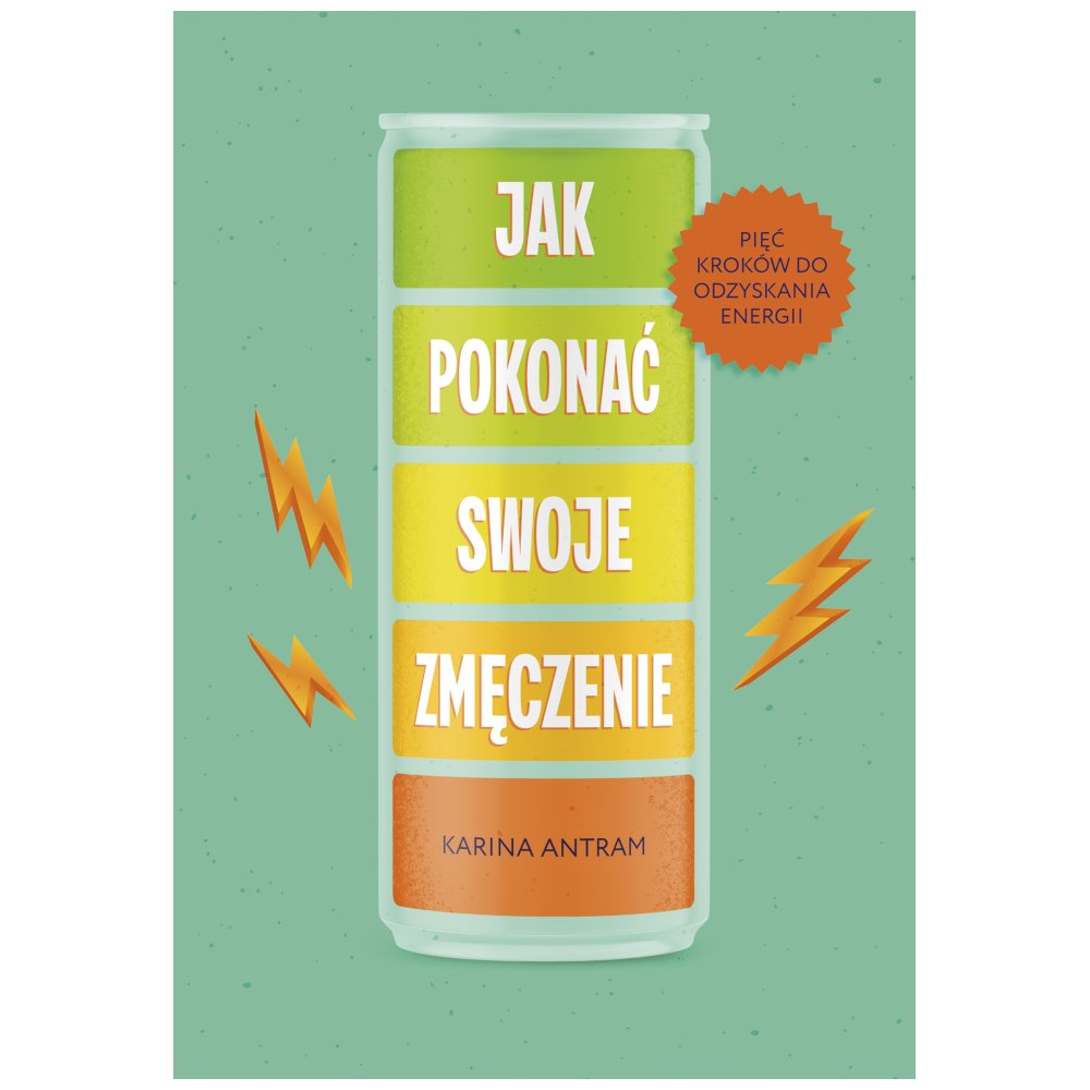 Jak pokonać swoje zmięczenie