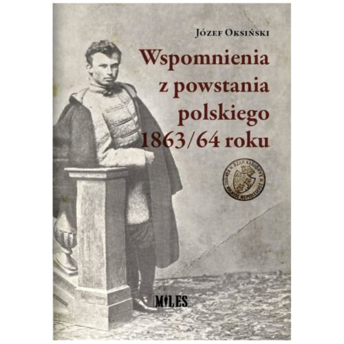 Wspomnienia z powstania polskiego 1863/64 roku