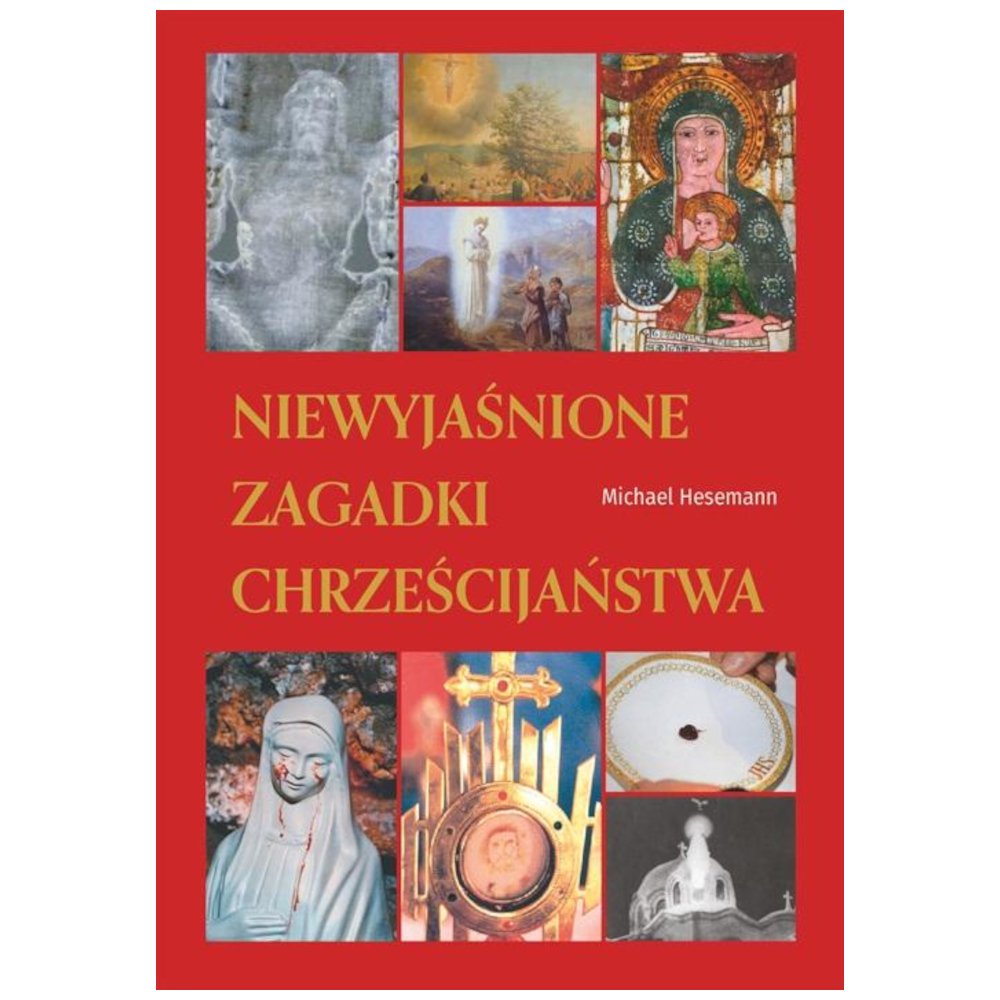 Niewyjaśnione zagadki chrześcijaństwa