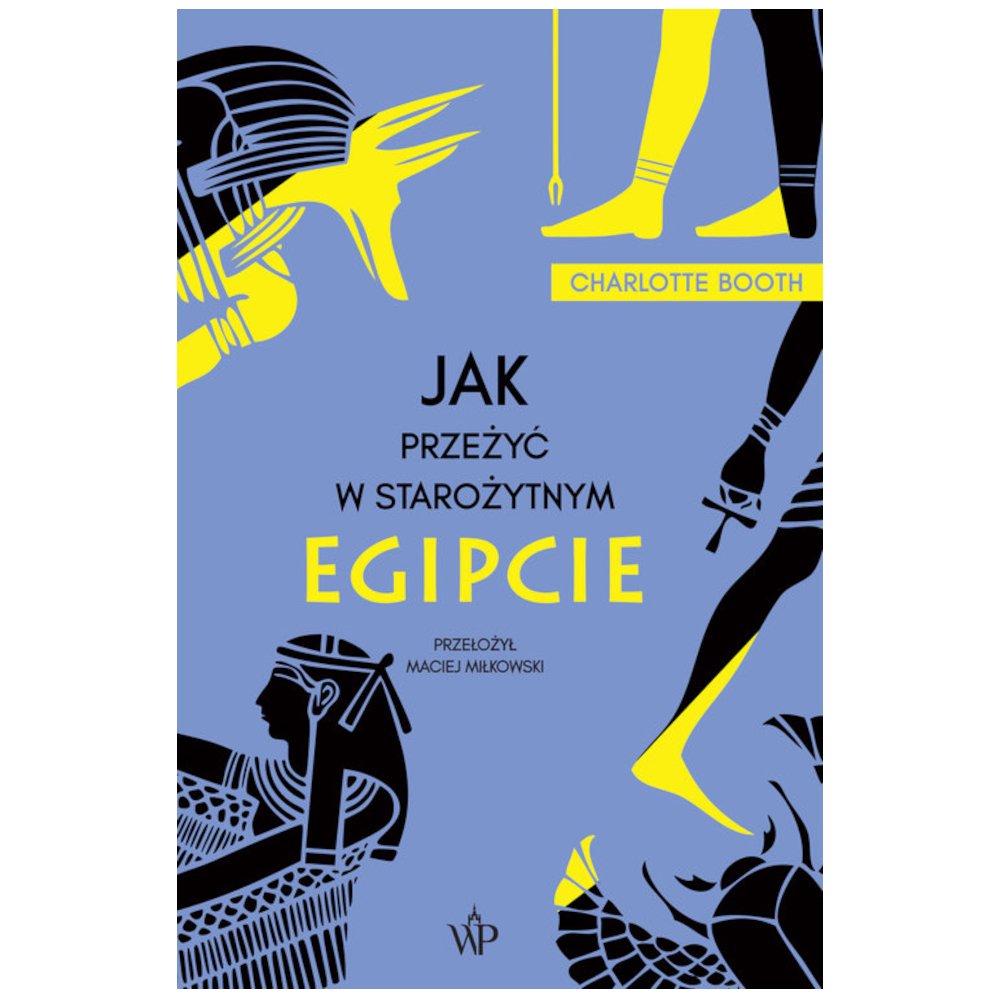 Jak przeżyć w starożytnym Egipcie