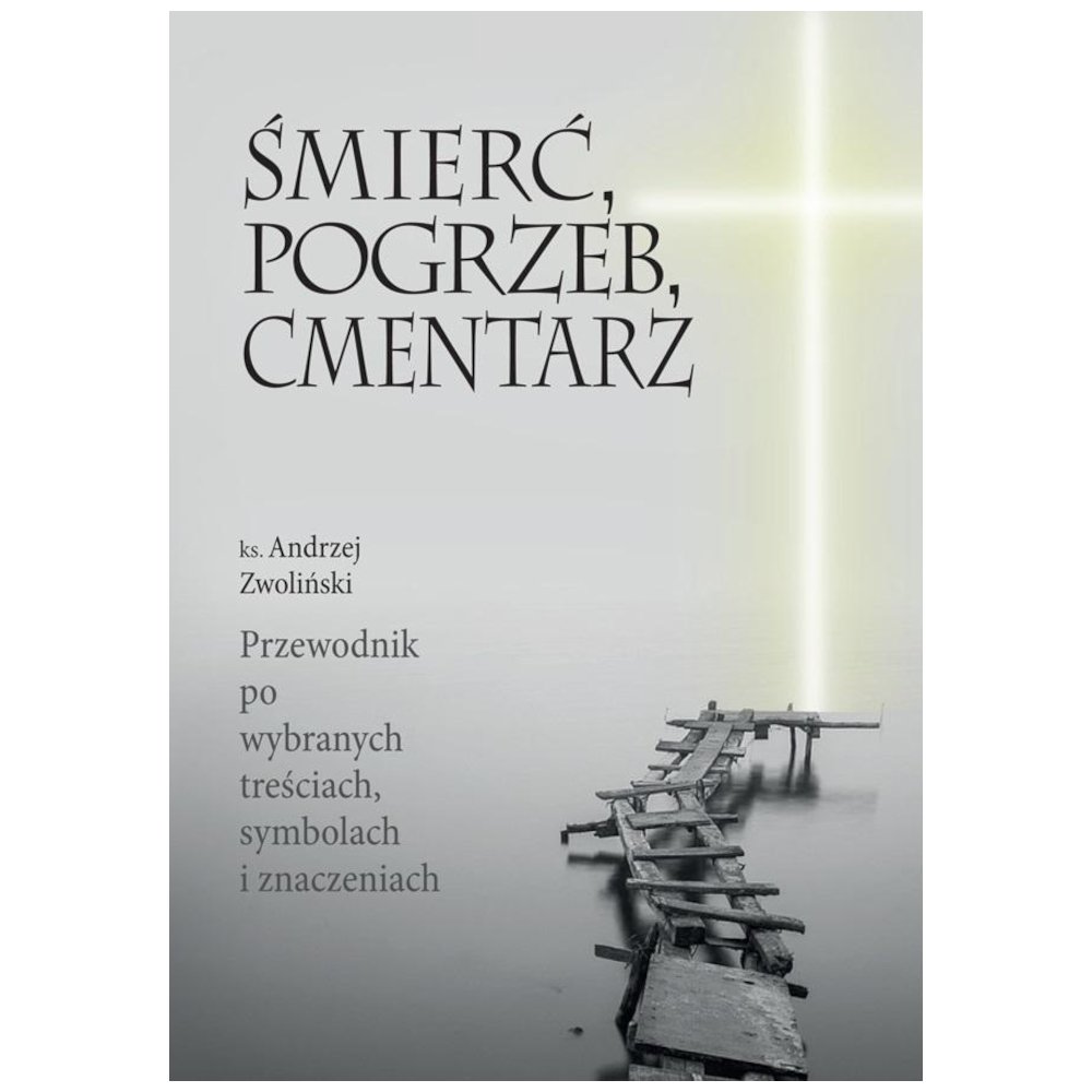 Śmierć, pogrzeb, cmentarz