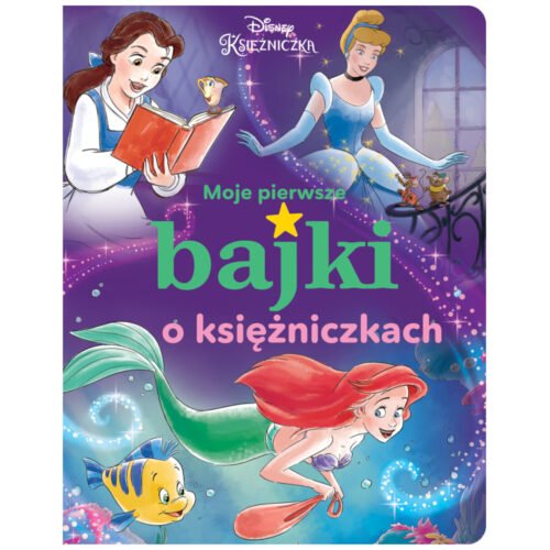 Moje pierwsze bajki o księżniczkach. Disney
