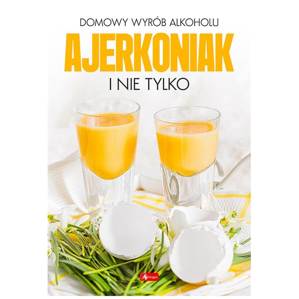 Domowy wyrób alkoholu - Ajerkoniak i nie tylko