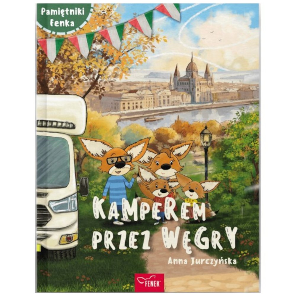 Pamiętnik Fenka. Kamperem przez Węgry