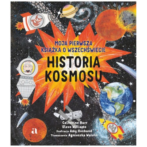 Historia kosmosu. Moja pierwsza książka..