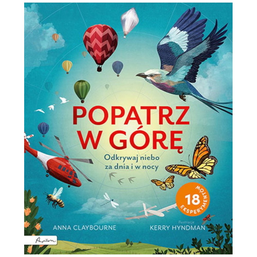 Popatrz w górę. Odkrywaj niebo za dnia i w nocy