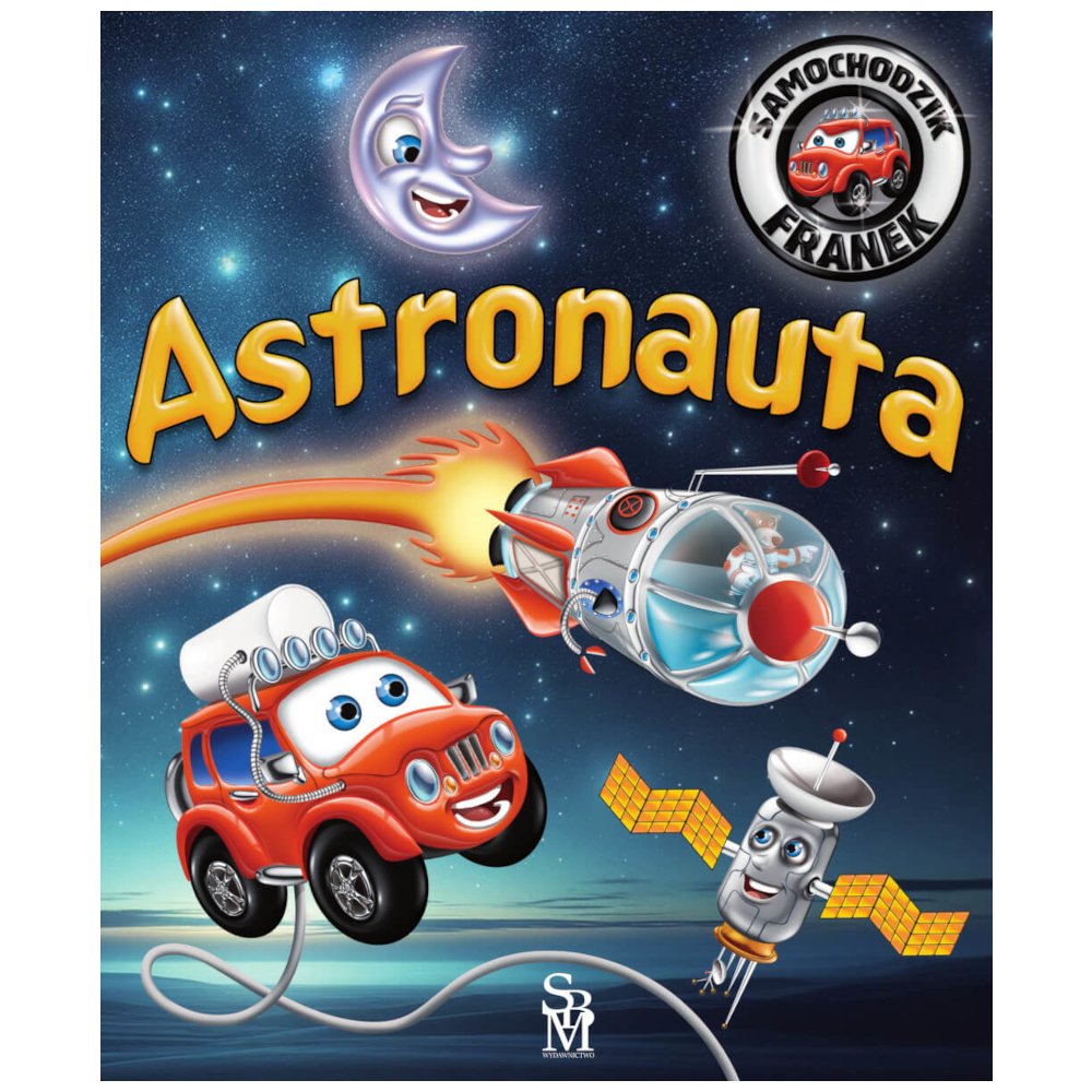 Astronauta. Samochodzik Franek