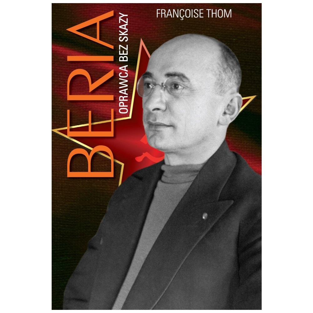 Beria. Oprawca bez skazy