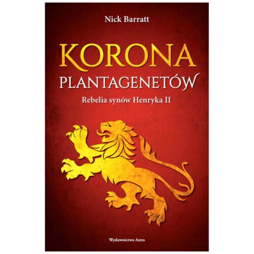 Korona Plantagenetów. Rebelia synów Henryka II