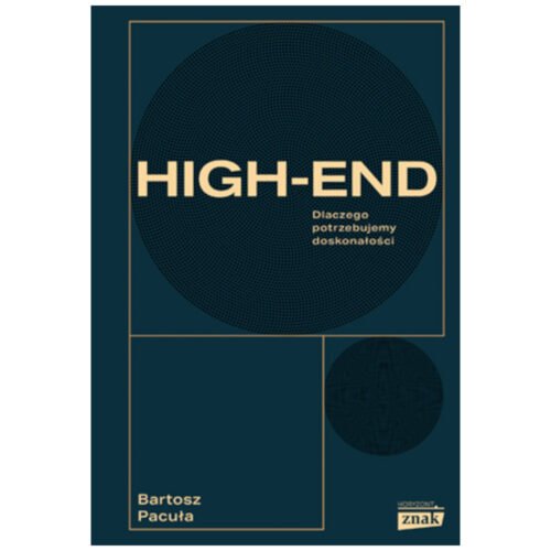 High end. Dlaczego potrzebujemy doskonałości
